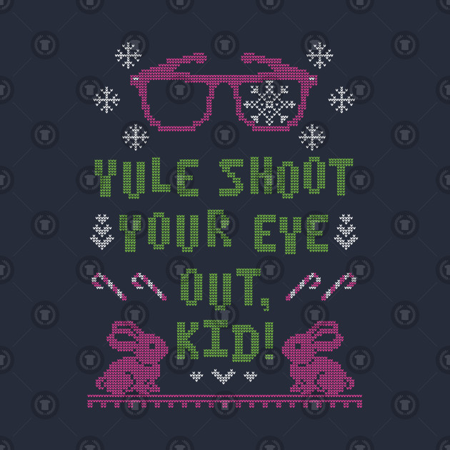 Yule Shoot Your Eye Out, Kid!