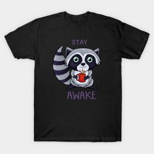 stay awake T-Shirt