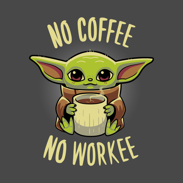 Download Baby yoda coffee T-Shirt by Typhoonic - The Shirt List