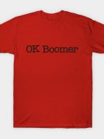 Watch out Boomer T-Shirt