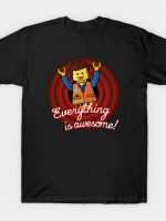 Everything is awesome! T-Shirt