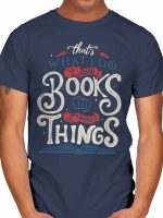 I READ BOOKS T-Shirt