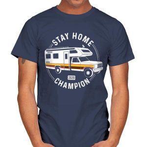 STAY HOME CHAMPION T-Shirt