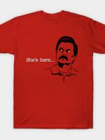 She's Here T-Shirt