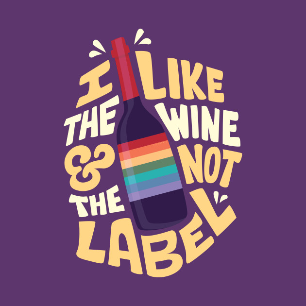 I like the wine & not the label