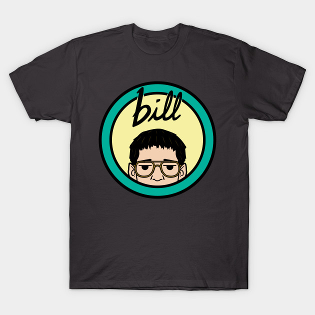 Bill Haverchuck! T-Shirt