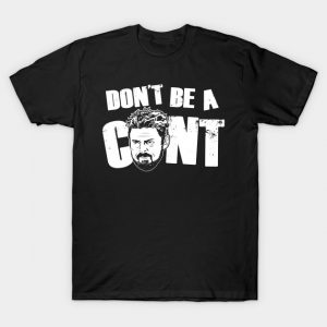 Don't be a C*nt T-Shirt