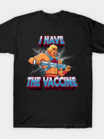 I Have the Vaccine T-Shirt