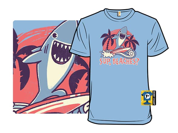Sup, Beaches T-Shirt