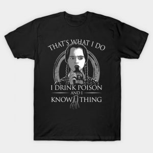 I Drink Poison - Wednesday Addams T-Shirt