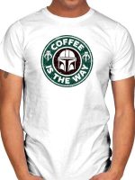 COFFEE IS THE WAY T-Shirt