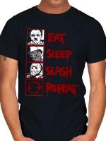 EAT, SLEEP, SLASH... T-Shirt