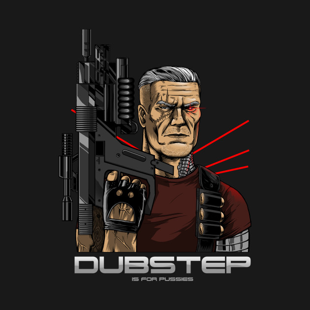 Dubstep is for pussies