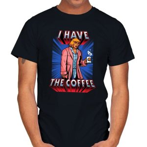 I HAVE THE COFFEE He-Man T-Shirt