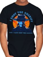 I SHOT THE SHERIFF T-Shirt
