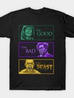 The Good, the Bad and the Beast T-Shirt