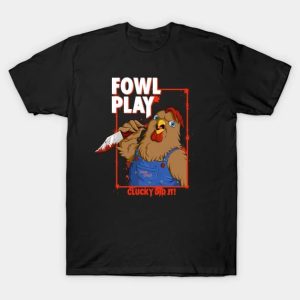 Fowl Play - Chucky Parody T-Shirt