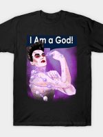 I Am a God! T-Shirt