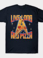 Live Long And Pizza T-Shirt