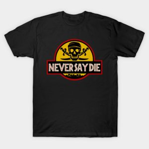 Never say die park T-Shirt