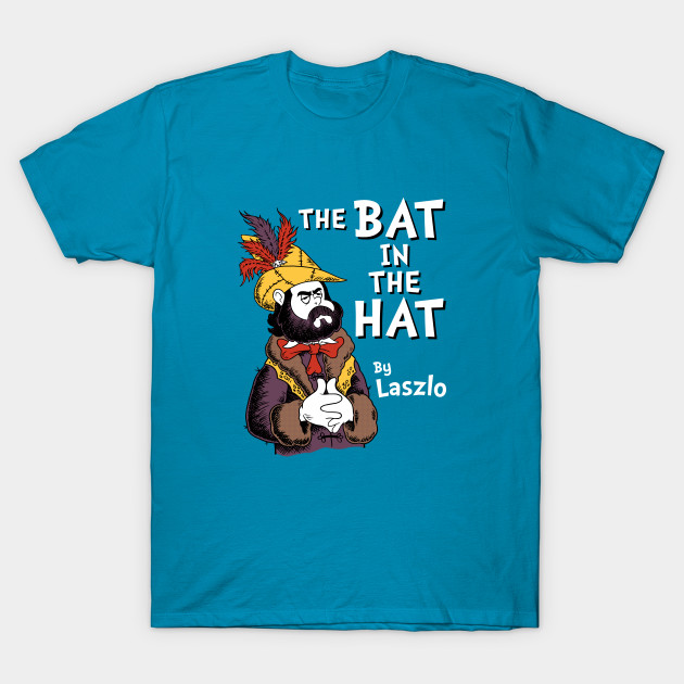 The Bat in the Hat Laszlo T-Shirt