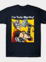 Truly Worthy T-Shirt