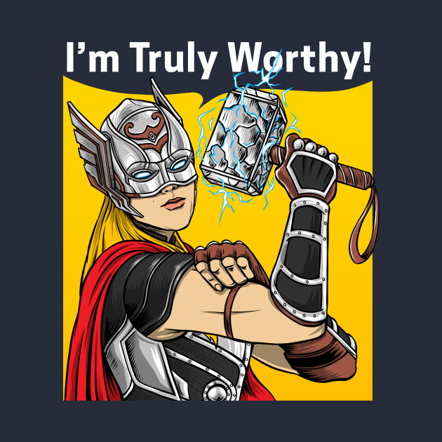 I'm Truly Worthy!