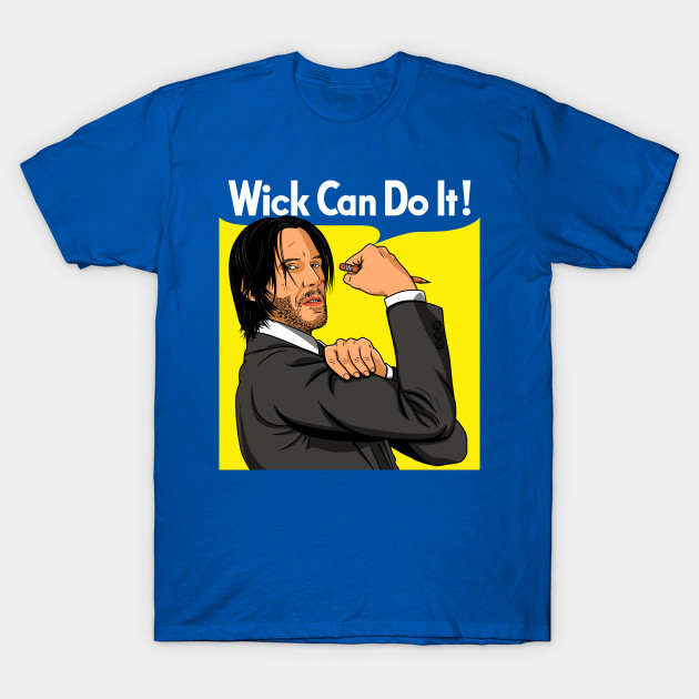 Wick Can Do It! T-Shirt