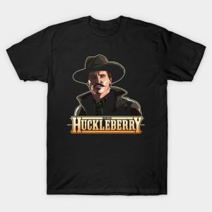 I'm Your Huckleberry T-Shirt