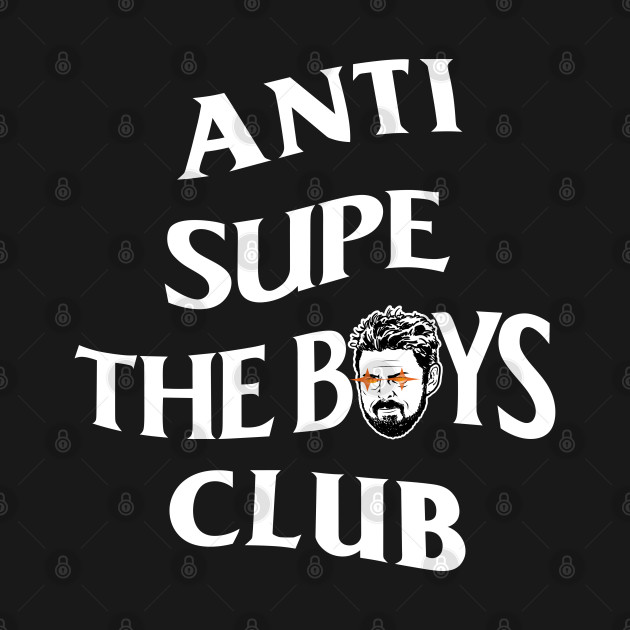 Anti Supe the Boys Club