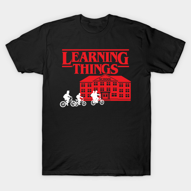 Learning Things A T-Shirt
