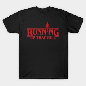 Running up that Hill Stranger Things T-Shirt
