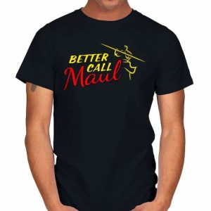BETTER CALL MAUL T-Shirt