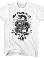 Don't Make Me Go Beth Dutton On You T-Shirt