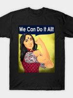 we can do it all T-Shirt