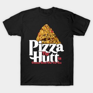 Pizza the Hutt is Gonna Send Out For You T-Shirt