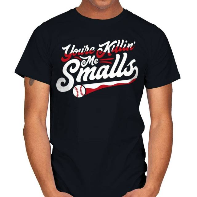 YOU'RE KILLIN' ME SMALLS T-Shirt