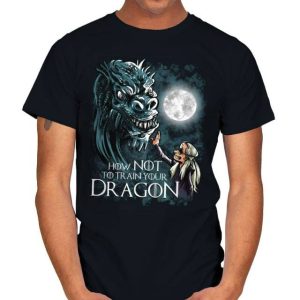 HOW NOT TO TRAIN YOUR DRAGON - House of the Dragon T-Shirt