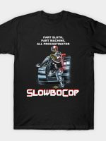Slowbocop T-Shirt
