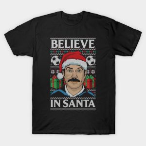 Believe - Ted Lasso T-Shirt