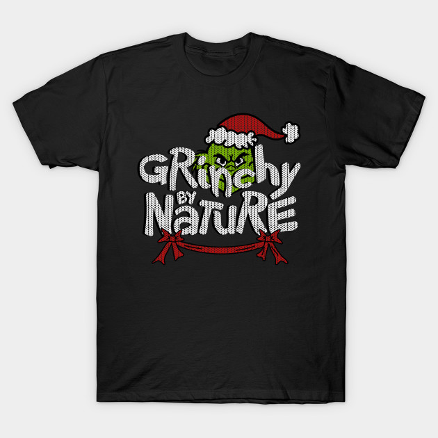 Grinchy by Nature - Grinch T-Shirt
