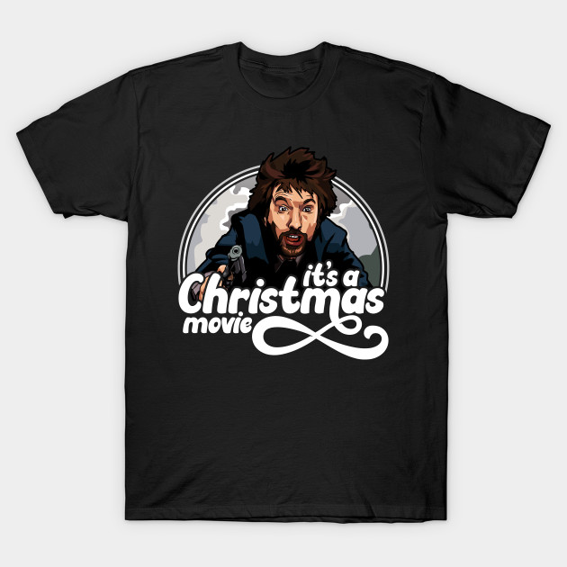 It's a Christmas Movie - Die Hard T-Shirt