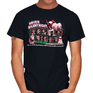 Have a Silent Night, Deadly Night T-Shirt