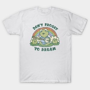 Don't Froget to Dream - Kermit the Frog T-Shirt