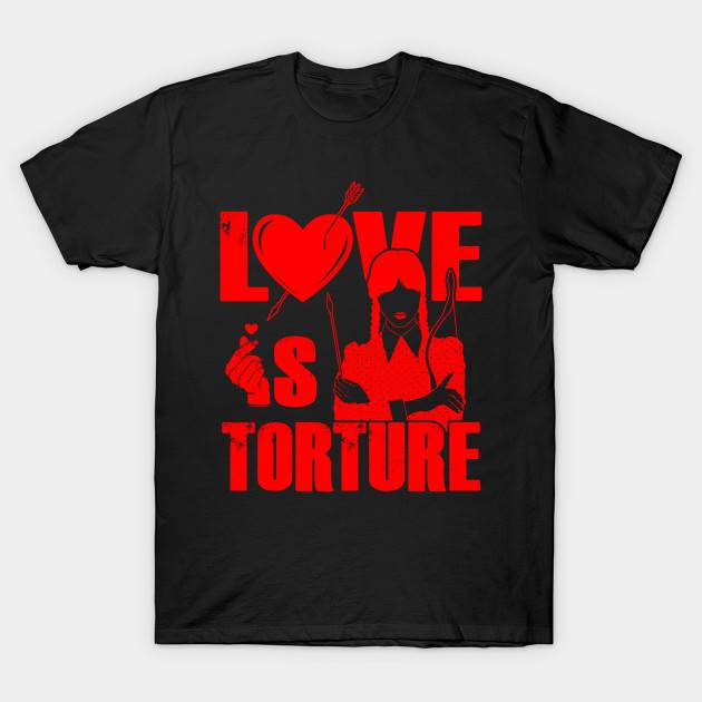 Love Is Torture - Wednesday T-Shirt
